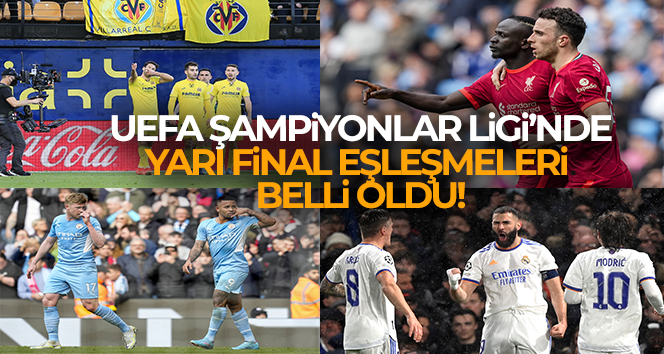 UEFA Şampiyonlar Ligi’nde Yarı Final eşleşmeleri belli oldu
