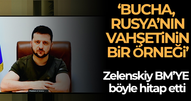 Ukrayna Devlet Başkanı Zelenskiy: ‘Uluslararası hukukun üstünlüğünün zamanı bittiyse o zaman BM’yi kapatalım’