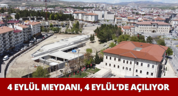 4 Eylül Meydanı’nın Açılışı 4 Eylül’de Yapılacak