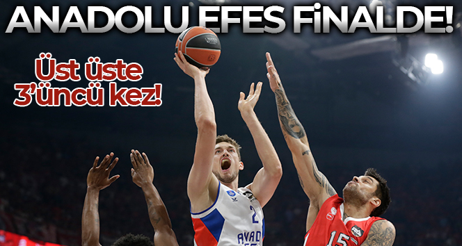 Anadolu Efes, THY Euroleague’de finalde