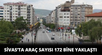 Sivas’taki Araç Sayısı Her Geçen Gün Artıyor