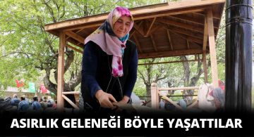 Asırlık Gelenek Yaşatılmaya Devam Ediyor