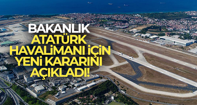Atatürk Havalimanı’nın doğu-batı pistleri acil kullanım için açık tutulmaya devam edilecek