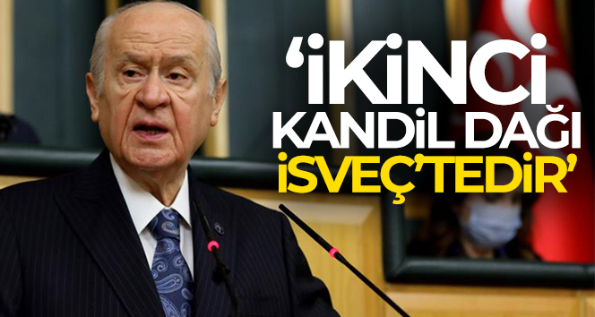 Bahçeli: ‘İkinci Kandil Dağı İsveç’tedir’