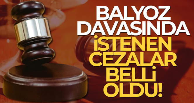 Balyoz davasında savcı, 6 sanık için 12 yıl hapis istedi