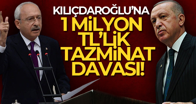 Cumhurbaşkanı Erdoğan, CHP Lideri Kılıçdaroğlu’na 1 Milyon TL’lik tazminat davası açtı
