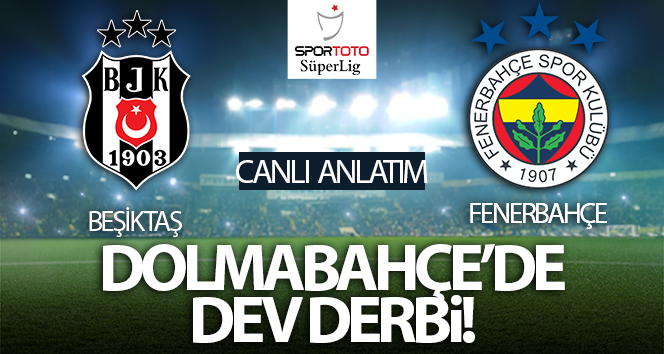 Dolmabahçe’de dev randevu! Beşiktaş – Fenerbahçe Maç Anlatımı