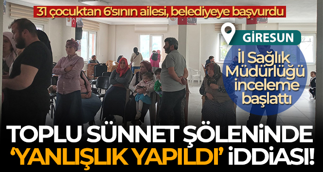 Giresun’da toplu sünnet şöleninde ‘yanlış sünnet’ iddiası
