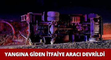 İtfaiye Aracı Kaza Yaptı 1 İtfaiyeci Yaşamını Yitirdi
