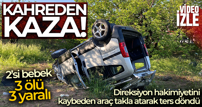 Malatya’da feci kaza: 2’si bebek 3 ölü, 3 yaralı