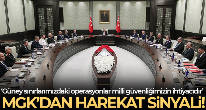 MGK’dan yeni harekat sinyali