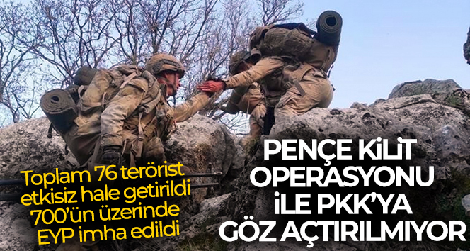 Pençe Kilit Operasyonu ile PKK/YPG terör örgütüne göz açtırılmıyor