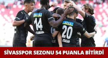 Sivasspor Spor Toto Süper Ligi 10. Olarak Tamamladı!