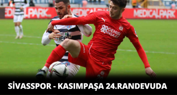 Sivasspor – Kasımpaşa 24.Kez Karşı Karşıya Gelecek