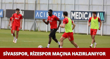 Sivasspor’da Hazırlıklar Tam Gaz Devam Ediyor!