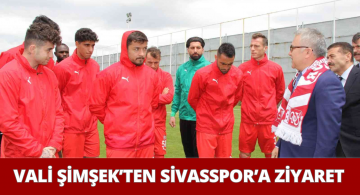 Sivas Valisi Sivasspor’u Ziyaret Etti!