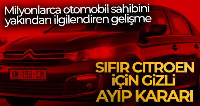 Yargıtay’dan sıfır Citroen için gizli ayıp kararı