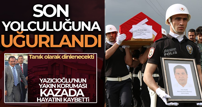 Yazıcıoğlu’nun Koruma Polisi Yıldız son yolculuğuna uğurlandı