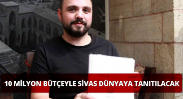 Sil Baştan Kaynanam Sivas’ın Tanıtımına Katkıda Bulunacak