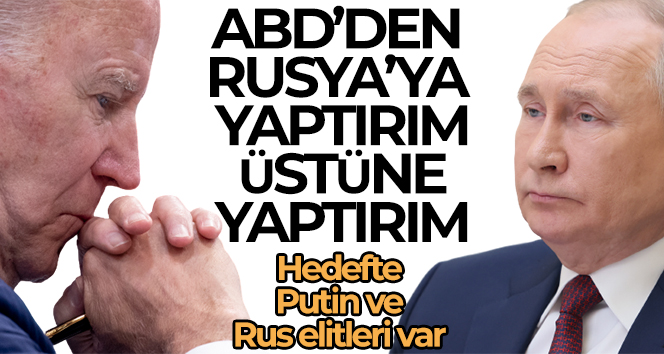 ABD’den Putin ve Rus elitlerine yeni yaptırımlar