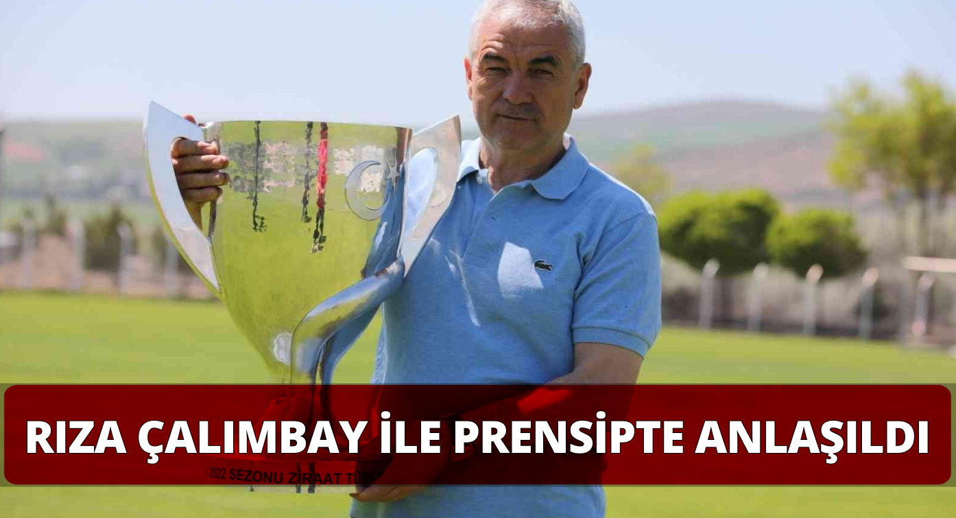 Rıza Çalımbay’la Prensipte Anlaşmaya Varıldı!