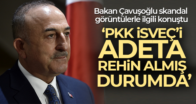 Bakan Çavuşoğlu: ‘Terörle mücadelede İsveç kanunlarının yetkililerinin ne kadar gevşek olduğunu gösteriyor’