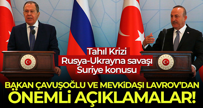 Bakan Çavuşoğlu ve mevkidaşı Lavrov’dan ortak açıklamalar!