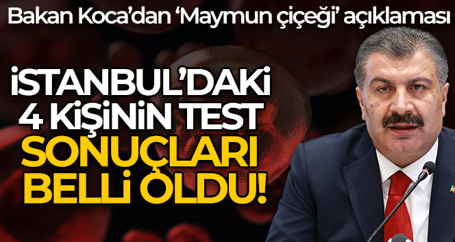 Bakan Koca’dan Maymun Çiçeği hastalığıyla ilgili açıklama