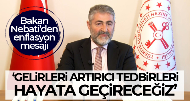 Bakan Nebati’den enflasyon mesajı