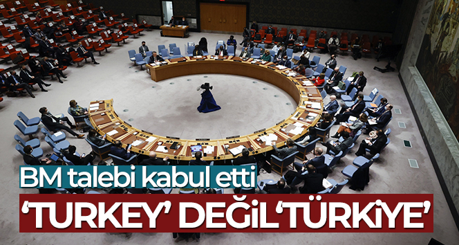 BM, yabancı dillerdeki ‘Turkey’ isminin ‘Türkiye’ olarak değiştirilmesi talebini kabul etti