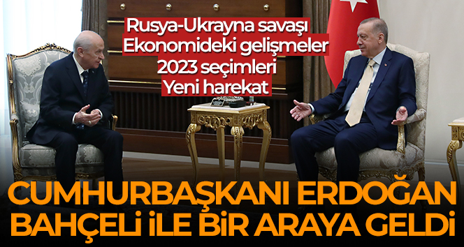 Cumhurbaşkanı Erdoğan, Beştepe’de Bahçeli’yle görüştü