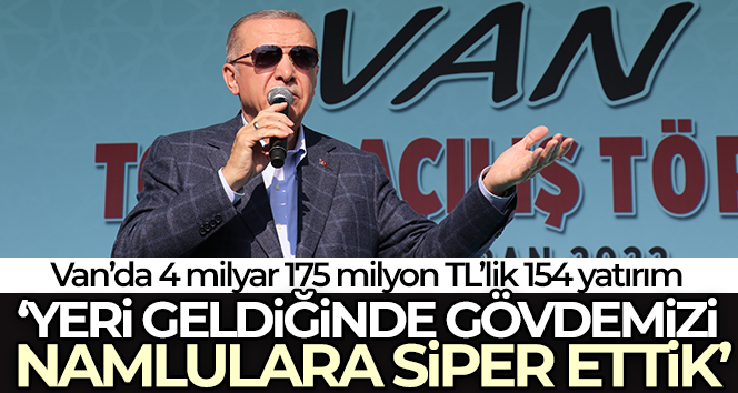 Cumhurbaşkanı Erdoğan: ‘Yeri geldiğinde gövdemizi namlulara siper ettik’
