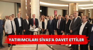İş Dünyası Buluşmasında Yatırımcılar Sivas’a Davet Edildi