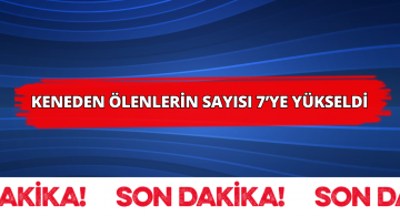 Sivas’ta Keneden Ölenlerin Sayısı Artıyor: 7 Ölü