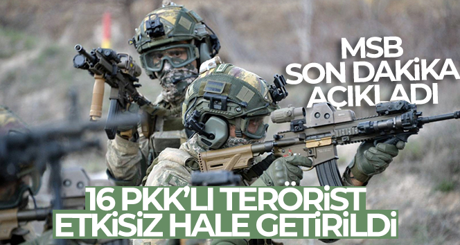 MSB: ‘Suriye’nin kuzeyinde 16 PKK/YPG’li terörist başarılı bir operasyonla etkisiz hale getirildi’