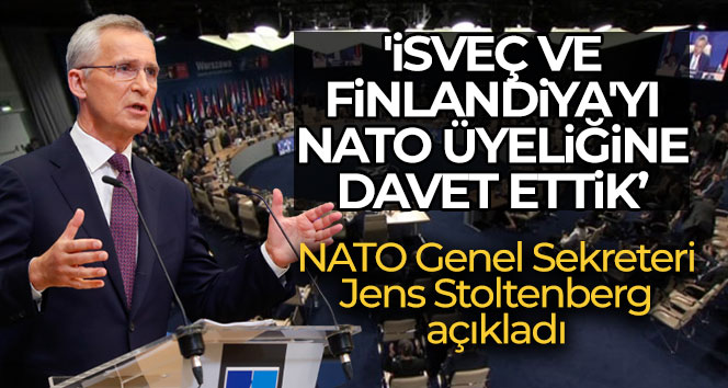 NATO Bildirisi: ‘İsveç ve Finlandiya’yı ittifaka davet etme kararı aldık’