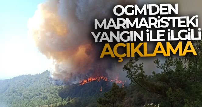 OGM’den Marmaris’te devam eden orman yangınına ilişkin son durum açıklaması