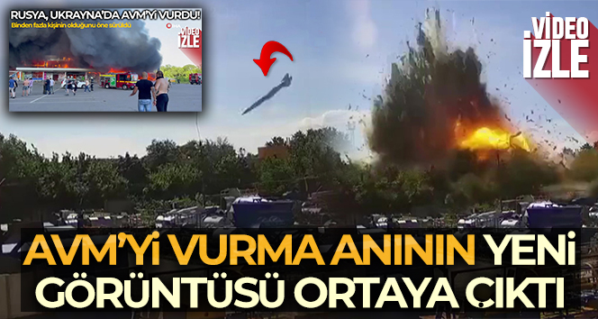 Rusya’nın Ukrayna’daki AVM’yi vurma anının yeni görüntüsü ortaya çıktı