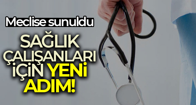 Sağlık alanında değişiklik yapılmasına dair teklif TBMM Başkanlığında
