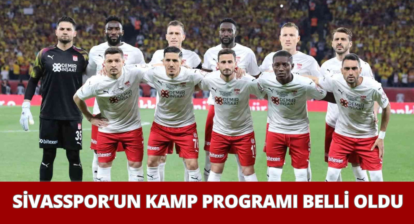 DG Sivasspor’un Kamp Programı Belli Oldu