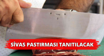 Sivas Pastırması İçin Çalışmalara Hız Verildi!