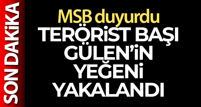 Terörist başı Gülen’in yeğeni Yunanistan’a kaçmaya çalışırken yakalandı