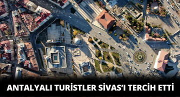 Antalyalı Turistlerden Sivas Ziyareti