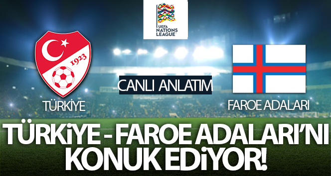 Türkiye – Faroe Adaları MAÇI CANLI ANLATIM!
