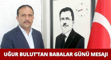 BBP Genel Başkan Yardımcısından Babalar Günü Mesajı