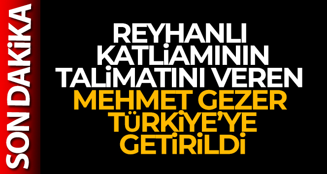 Uyuşturucu baronu Mehmet Gezer, Türkiye’ye getirildi!