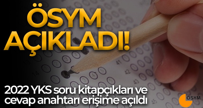 YKS: TYT, AYT, YDT soruları ve cevapları erişime açıldı!