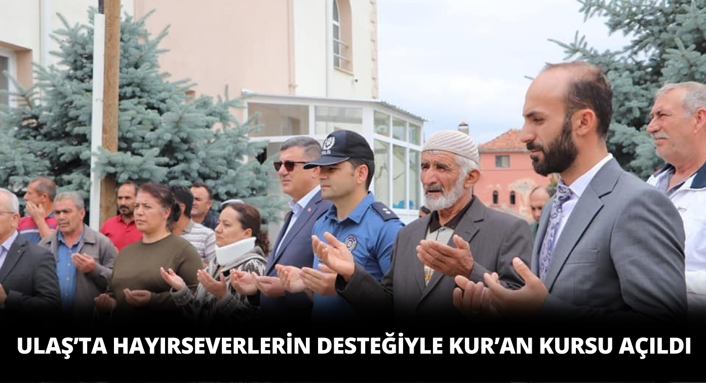 Hayırseverlerden Ulaş’a Kur’an Kursu