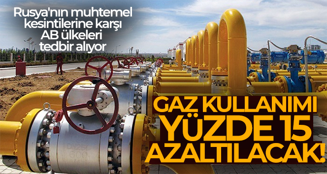 AB ülkeleri gaz kullanımının yüzde 15 azaltılmasında anlaştı