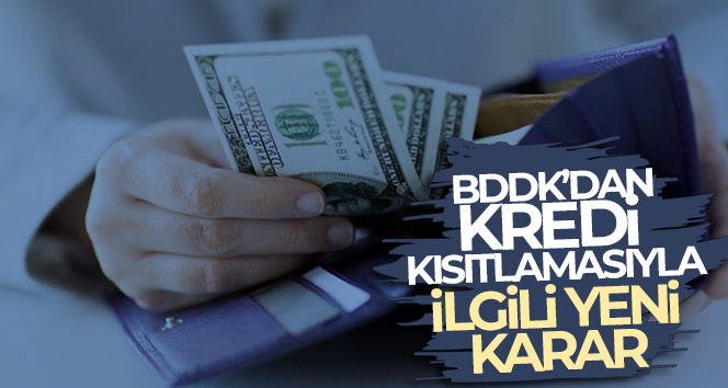 BDDK’dan kredi kısıtlama kararında yeni düzenleme